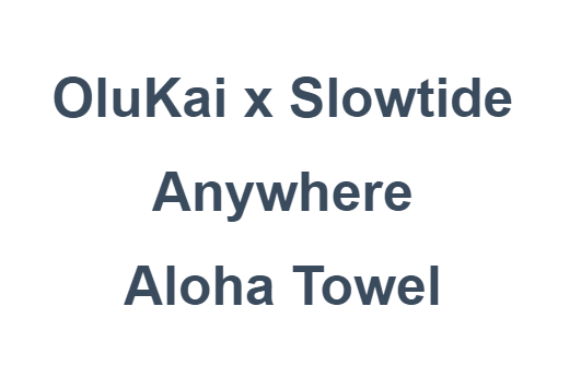 OluKai x Slowtide Anywhere Aloha Towel